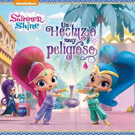 Un hechizo muy peligroso (Un cuento de Shimmer & Shine) | 9788448850029 | Nickelodeon, | Librería Castillón - Comprar libros online Aragón, Barbastro