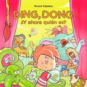 Ding, dong. ¿Y ahora quién es? | 9788448851040 | Ricard Zaplana Ruiz | Librería Castillón - Comprar libros online Aragón, Barbastro