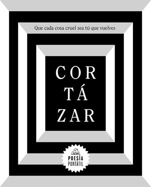 Que cada cosa cruel sea tú que vuelves | 9788439734611 | Julio Cortázar | Librería Castillón - Comprar libros online Aragón, Barbastro