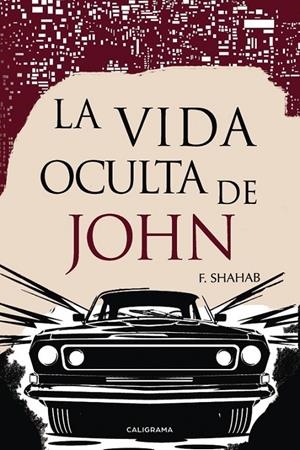 La vida oculta de John | 9788417321291 | Shahab, F. | Librería Castillón - Comprar libros online Aragón, Barbastro
