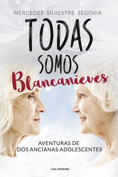 Todas somos Blancanieves | 9788417447250 | Silvestre  Segovia, Mercedes | Librería Castillón - Comprar libros online Aragón, Barbastro