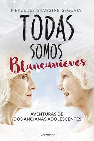 Todas somos Blancanieves | 9788417447250 | Silvestre  Segovia, Mercedes | Librería Castillón - Comprar libros online Aragón, Barbastro