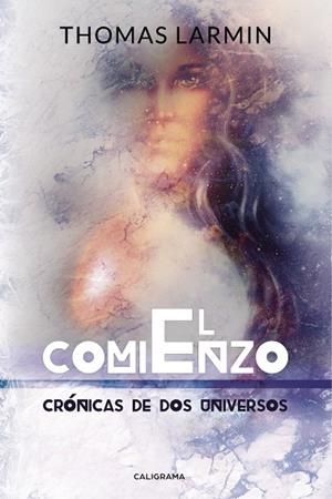 El comienzo (Crónicas de dos universos 3) | 9788417447298 | Larmin, Thomas | Librería Castillón - Comprar libros online Aragón, Barbastro