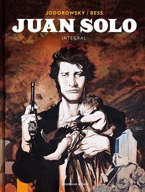 Juan Solo (Integral) | 9788417125486 | Alejandro Jodorowsky Georges Bess | Librería Castillón - Comprar libros online Aragón, Barbastro