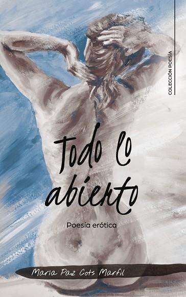 Todo lo abierto | 9788417447274 | Cots  Marfil, María Paz | Librería Castillón - Comprar libros online Aragón, Barbastro