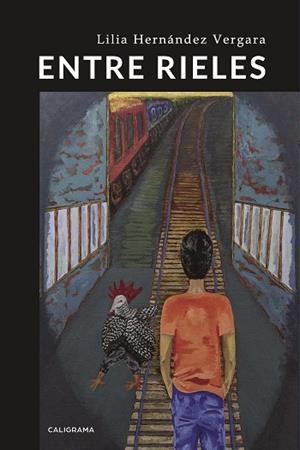 Entre rieles | 9788417505059 | Hernández Vergara, Lilia | Librería Castillón - Comprar libros online Aragón, Barbastro
