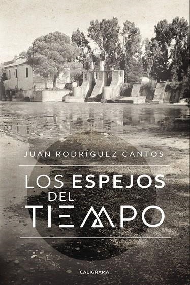 Los espejos del tiempo | 9788417426354 | Rodríguez Cantos, Juan | Librería Castillón - Comprar libros online Aragón, Barbastro
