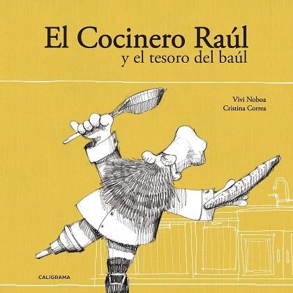 El Cocinero Raúl y el tesoro del baúl | 9788417426231 | Noboa, Vivi/Correa, Cristina | Librería Castillón - Comprar libros online Aragón, Barbastro
