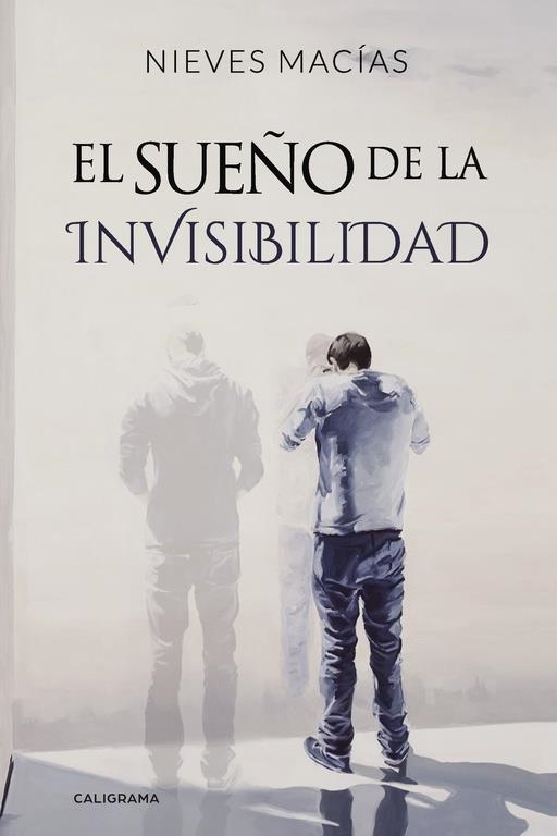 El sueño de la invisibilidad | 9788417234928 | Macías, Nieves | Librería Castillón - Comprar libros online Aragón, Barbastro