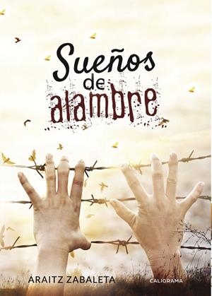 Sueños de alambre | 9788417447083 | Zabaleta, Araitz | Librería Castillón - Comprar libros online Aragón, Barbastro