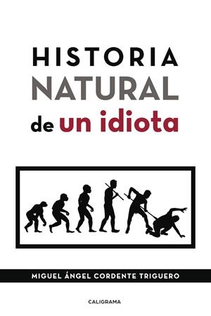 Historia natural de un idiota | 9788417587574 | Cordente Triguero, Miguel Ángel | Librería Castillón - Comprar libros online Aragón, Barbastro