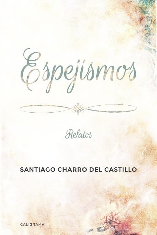 Espejismos | 9788417533083 | Charro del Castillo, Santiago | Librería Castillón - Comprar libros online Aragón, Barbastro