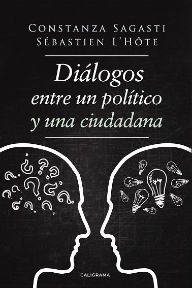 Diálogos entre un político y una ciudadana | 9788417505431 | Constanza Sagasti, Sébastien L´Hôte | Librería Castillón - Comprar libros online Aragón, Barbastro