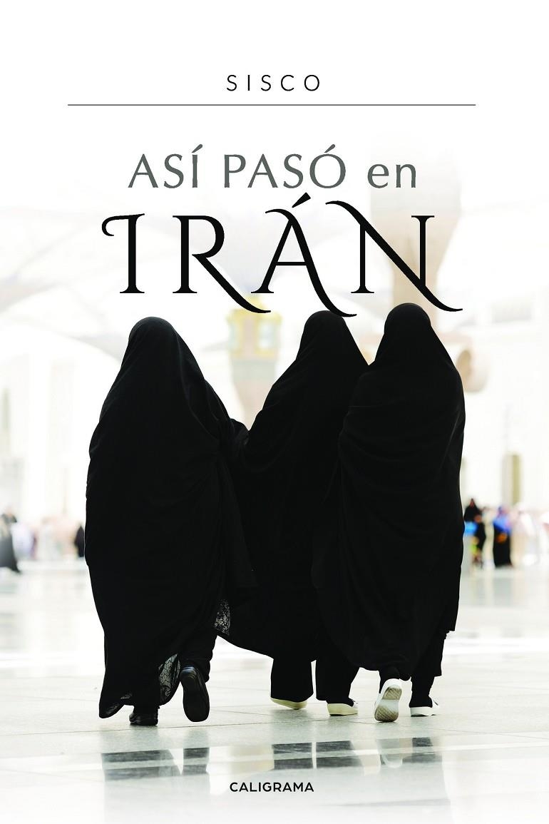 Así pasó en Irán | 9788417533373 | Sisco, | Librería Castillón - Comprar libros online Aragón, Barbastro