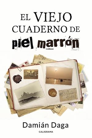 El viejo cuaderno de piel marrón | 9788417533168 | Daga, Damián | Librería Castillón - Comprar libros online Aragón, Barbastro