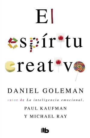 El espíritu creativo | 9788490706459 | Goleman, Daniel/Kaufman, Paul/Ray, Michael | Librería Castillón - Comprar libros online Aragón, Barbastro