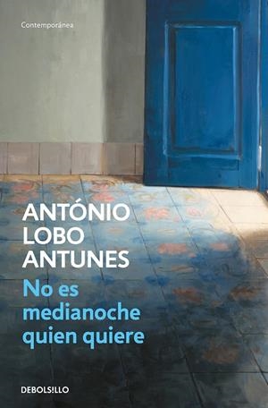 No es medianoche quien quiere | 9788466344128 | António Lobo Antunes | Librería Castillón - Comprar libros online Aragón, Barbastro