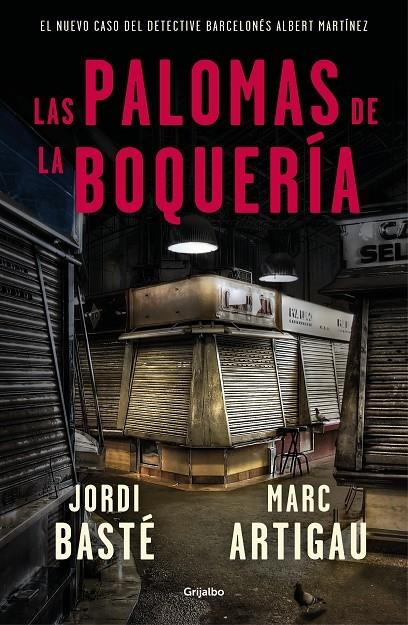 Las palomas de la Boquería (Detective Albert Martínez 2) | 9788425356322 | Marc Artigau Jordi Basté | Librería Castillón - Comprar libros online Aragón, Barbastro