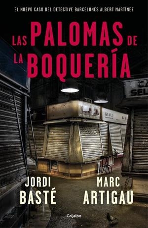 Las palomas de la Boquería (Detective Albert Martínez 2) | 9788425356322 | Marc Artigau Jordi Basté | Librería Castillón - Comprar libros online Aragón, Barbastro