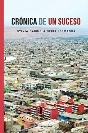 Crónica de un suceso | 9788417533274 | Neira Lermanda, Sylvia Gabriela | Librería Castillón - Comprar libros online Aragón, Barbastro