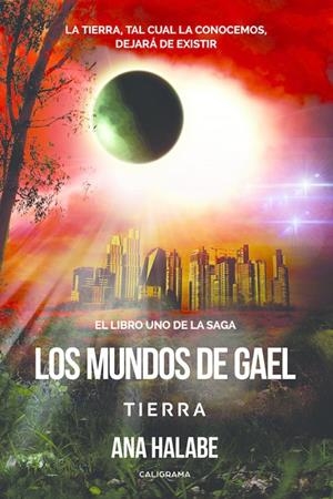 Los mundos de Gael: Tierra | 9788417483098 | Halabe, Ana | Librería Castillón - Comprar libros online Aragón, Barbastro