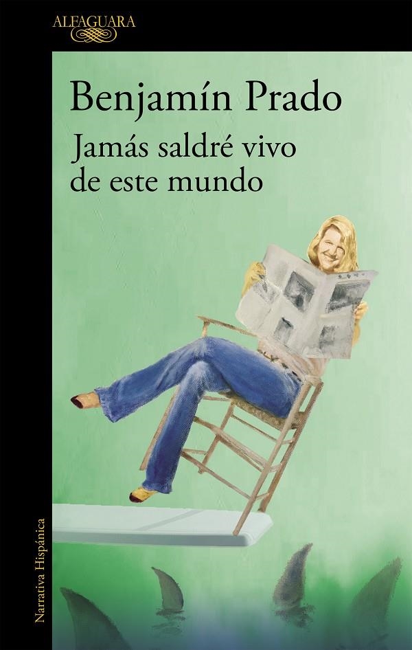Jamás saldré vivo de este mundo | 9788420433059 | Benjamín Prado | Librería Castillón - Comprar libros online Aragón, Barbastro