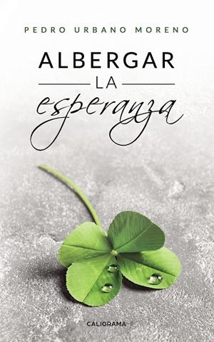 Albergar la esperanza | 9788417587765 | Urbano Moreno, Pedro | Librería Castillón - Comprar libros online Aragón, Barbastro