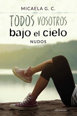 Todos vosotros bajo el cielo | 9788417587543 | G.C., Micaela | Librería Castillón - Comprar libros online Aragón, Barbastro