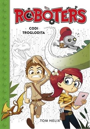 Codi troglodita (Sèrie Robòters 2) | 9788490439890 | Helix, Tom | Librería Castillón - Comprar libros online Aragón, Barbastro
