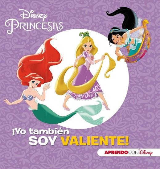 Princesas Disney. ¡Yo también soy valiente! (Aprendo valores con Disney) | 9788416931798 | Disney | Librería Castillón - Comprar libros online Aragón, Barbastro