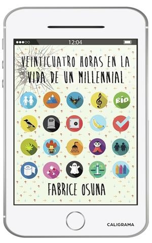Veinticuatro horas en la vida de un millennial | 9788417587673 | Osuna, Fabrice | Librería Castillón - Comprar libros online Aragón, Barbastro