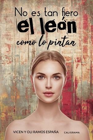 No es tan fiero el león como lo pintan | 9788417505318 | y Oli Ramos España, Vicen | Librería Castillón - Comprar libros online Aragón, Barbastro