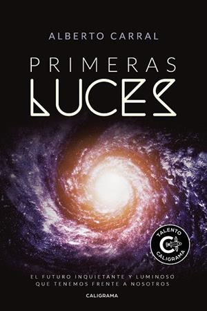 Primeras luces | 9788417234805 | Carral, Alberto | Librería Castillón - Comprar libros online Aragón, Barbastro