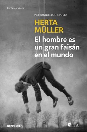 El hombre es un gran faisán en el mundo | 9788466332675 | Herta Müller | Librería Castillón - Comprar libros online Aragón, Barbastro