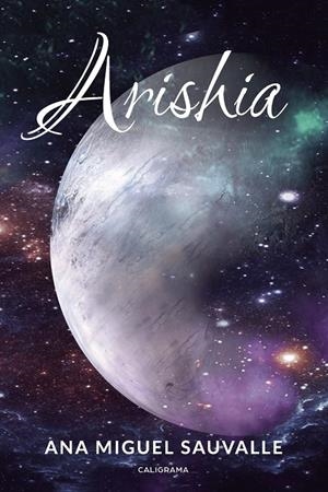 Arishia | 9788417533250 | Miguel Sauvalle, Ana | Librería Castillón - Comprar libros online Aragón, Barbastro