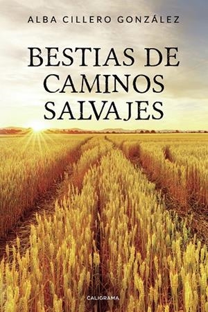 Bestias de caminos salvajes | 9788417669362 | Cillero  González, Alba | Librería Castillón - Comprar libros online Aragón, Barbastro
