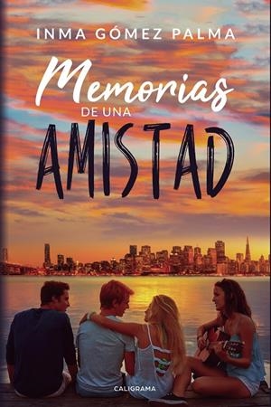 Memorias de una amistad | 9788417505134 | Gómez  Palma, Inma | Librería Castillón - Comprar libros online Aragón, Barbastro