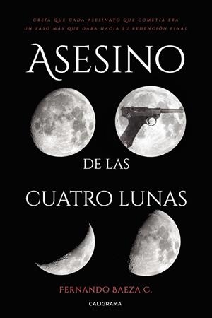 Asesino de las cuatro lunas | 9788417669331 | Baeza C., Fernando | Librería Castillón - Comprar libros online Aragón, Barbastro