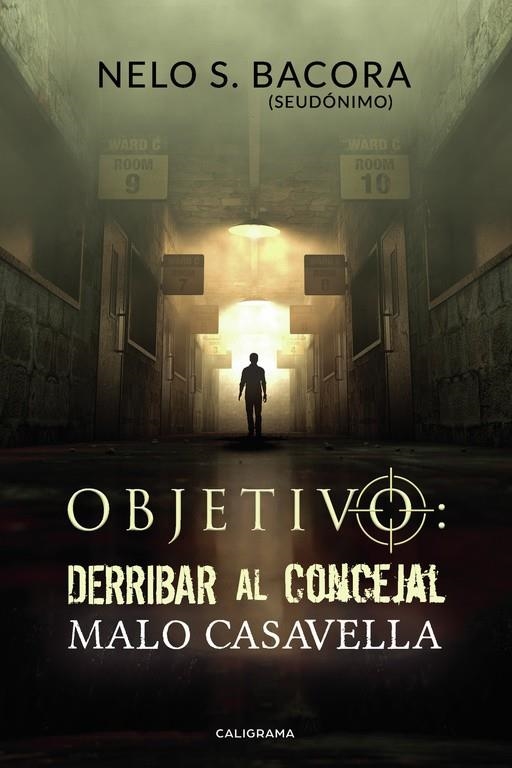 Objetivo: Derribar al Concejal Malo Casavella | 9788417533359 | S.  Bacora, Nelo | Librería Castillón - Comprar libros online Aragón, Barbastro
