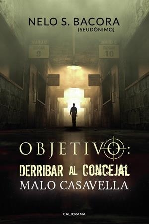 Objetivo: Derribar al Concejal Malo Casavella | 9788417533359 | S.  Bacora, Nelo | Librería Castillón - Comprar libros online Aragón, Barbastro