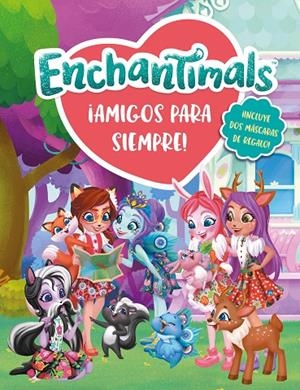 ¡Amigos para siempre! (Enchantimals. Libro regalo) | 9788448851330 | Varios autores, | Librería Castillón - Comprar libros online Aragón, Barbastro