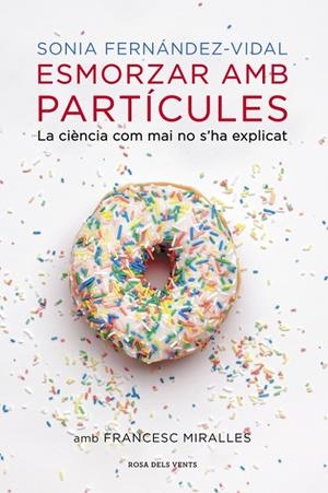 Esmorzar amb partícules | 9788401388484 | Fernández-Vidal, Sonia/Miralles, Francesc | Librería Castillón - Comprar libros online Aragón, Barbastro