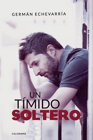 Un tímido soltero | 9788417335618 | Echevarría, Germán | Librería Castillón - Comprar libros online Aragón, Barbastro