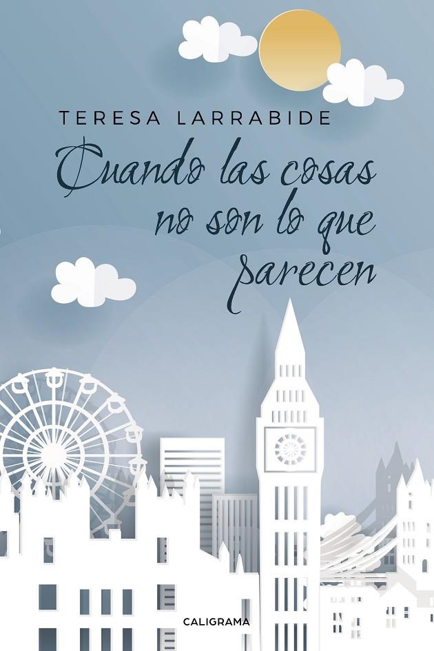 Cuando las cosas no son lo que parecen | 9788417587840 | Larrabide, Teresa | Librería Castillón - Comprar libros online Aragón, Barbastro