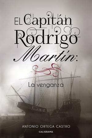 El Capitán Rodrigo Martín: La venganza | 9788417587727 | Ortega Castro, Antonio | Librería Castillón - Comprar libros online Aragón, Barbastro