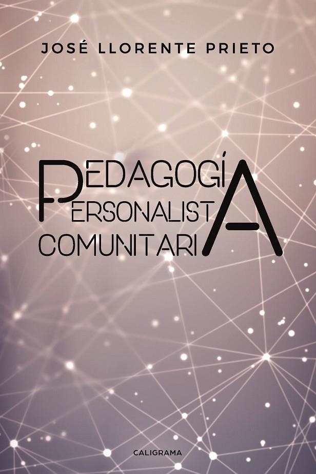 Pedagogía Personalista Comunitaria | 9788417587710 | Llorente  Prieto, José | Librería Castillón - Comprar libros online Aragón, Barbastro