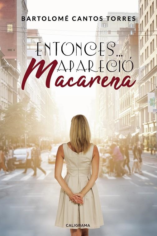Entonces... Apareció Macarena | 9788417321116 | Cantos  Torres, Bartolomé | Librería Castillón - Comprar libros online Aragón, Barbastro