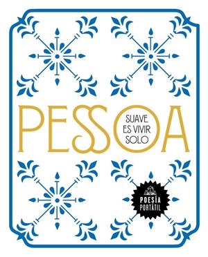 Suave es vivir solo | 9788439735304 | Fernando Pessoa | Librería Castillón - Comprar libros online Aragón, Barbastro