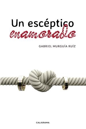 Un escéptico enamorado | 9788417669225 | Murguía Ruíz, Gabriel | Librería Castillón - Comprar libros online Aragón, Barbastro