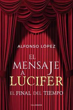 El mensaje a Lucifer | 9788417717025 | López, Alfonso | Librería Castillón - Comprar libros online Aragón, Barbastro